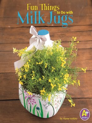 cover image of Fun Things to Do with Milk Jugs